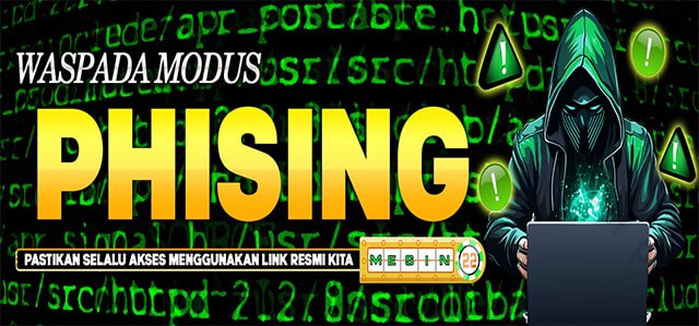 HATI HATI TERHADAP SITUS PHISING MENGATAS NAMAKAN MESIN22